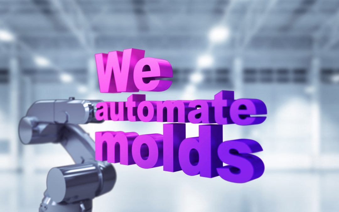 What does “We automate molds” mean?